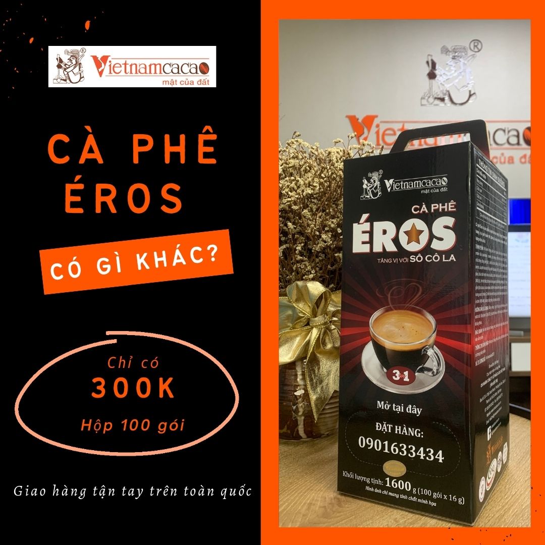 THE DIFFERENCE 3IN1 EROS COFFEE FROM THE OTHERS? - Vietnamcacao