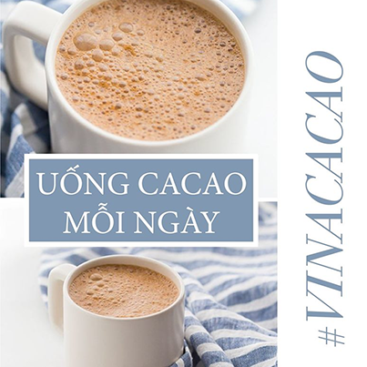 REMEMBER TO DRINK CACAO EVERY DAY! - Vietnamcacao